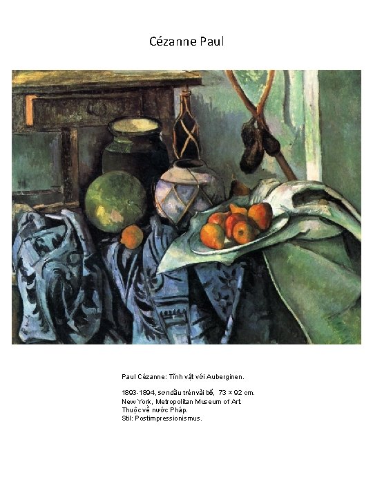 Cézanne Paul Cézanne: Tĩnh vật với Auberginen. 1893 -1894, Sơn dầu trên vải bố,