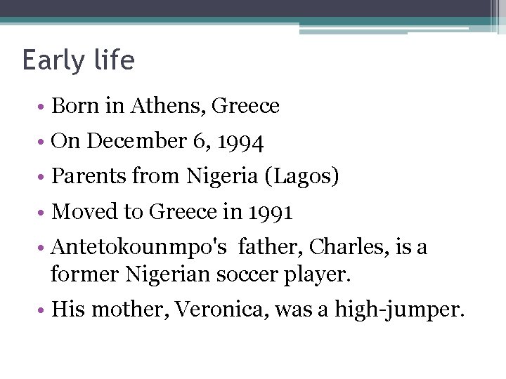 Early life • Born in Athens, Greece • On December 6, 1994 • Parents