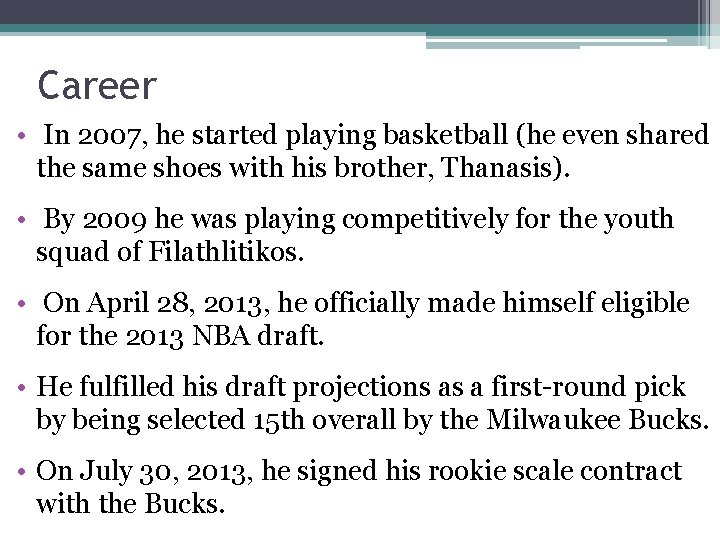 Career • In 2007, he started playing basketball (he even shared the same shoes