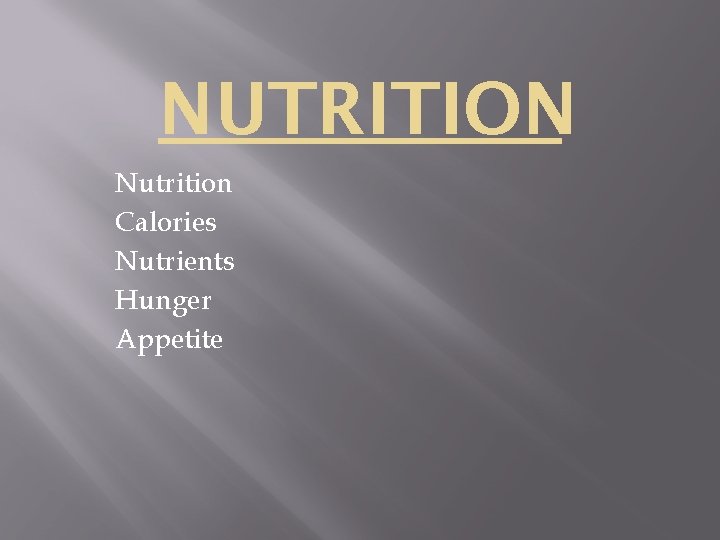 NUTRITION Nutrition Calories Nutrients Hunger Appetite 