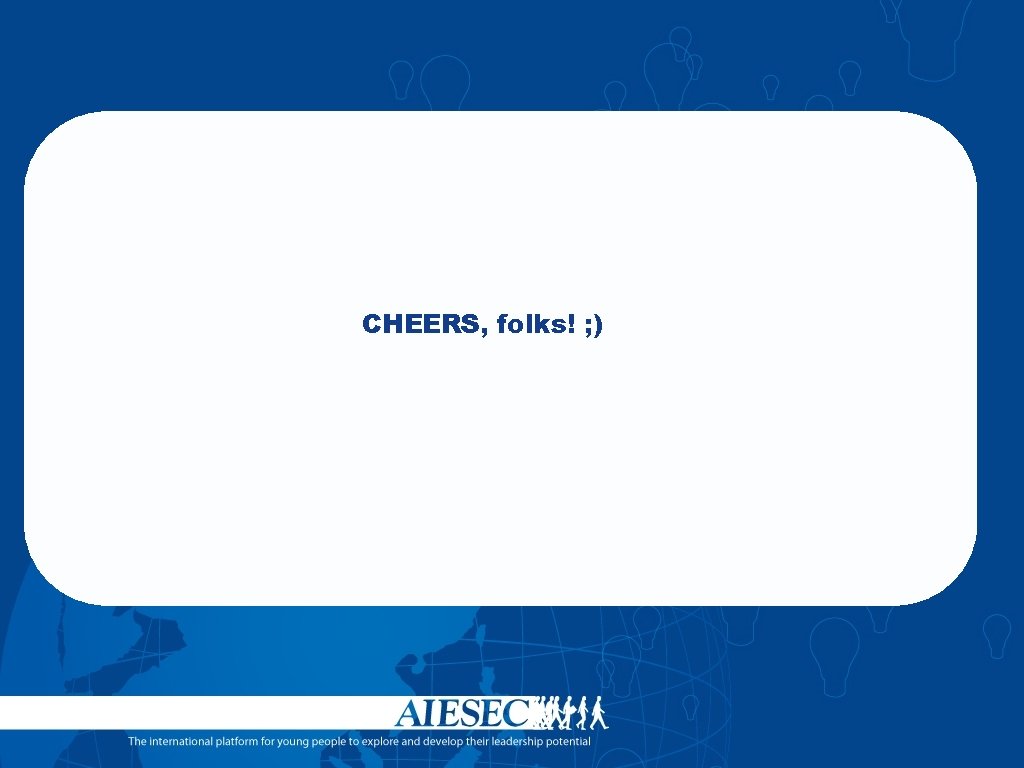CHEERS, folks! ; ) 