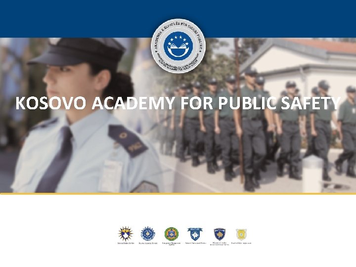 KOSOVO ACADEMY FOR PUBLIC SAFETY 1 