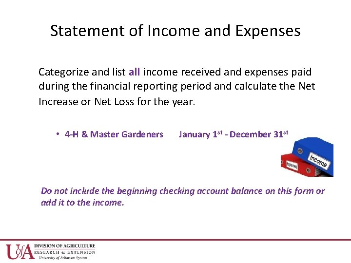 Statement of Income and Expenses Categorize and list all income received and expenses paid