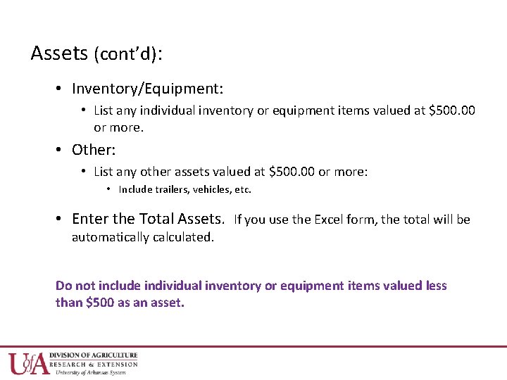 Assets (cont’d): • Inventory/Equipment: • List any individual inventory or equipment items valued at