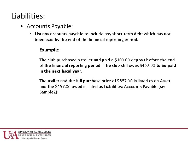 Liabilities: • Accounts Payable: • List any accounts payable to include any short-term debt