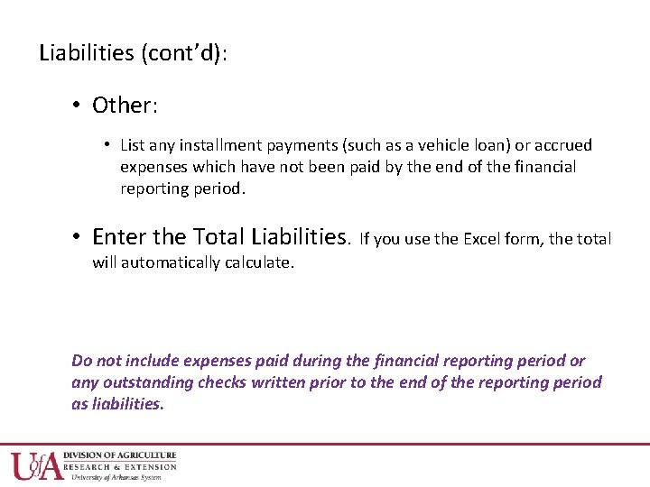 Liabilities (cont’d): • Other: • List any installment payments (such as a vehicle loan)