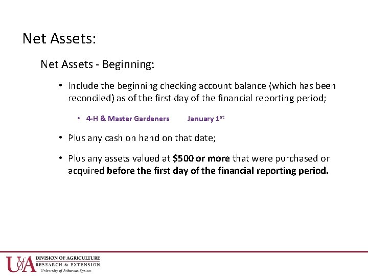 Net Assets: Net Assets - Beginning: • Include the beginning checking account balance (which