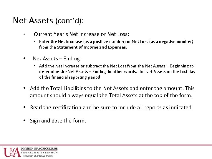Net Assets (cont’d): • Current Year’s Net Increase or Net Loss: • Enter the