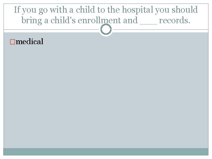 If you go with a child to the hospital you should bring a child's