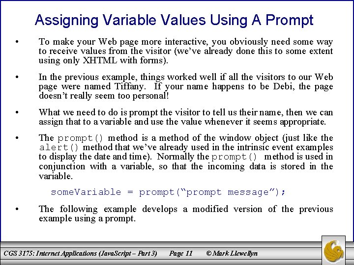 Assigning Variable Values Using A Prompt • To make your Web page more interactive,