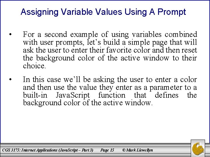 Assigning Variable Values Using A Prompt • For a second example of using variables
