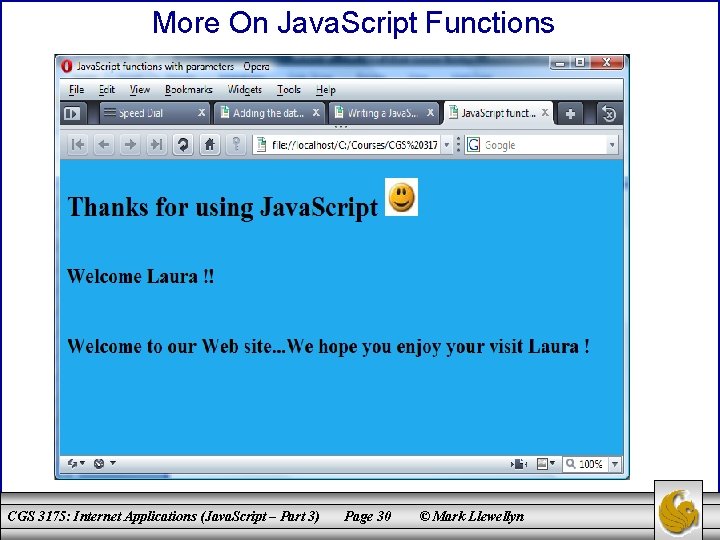 More On Java. Script Functions CGS 3175: Internet Applications (Java. Script – Part 3)