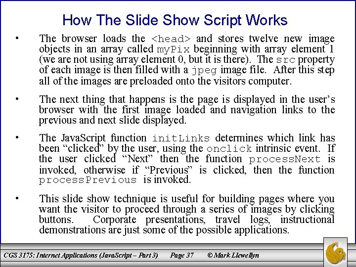 How The Slide Show Script Works • The browser loads the <head> and stores