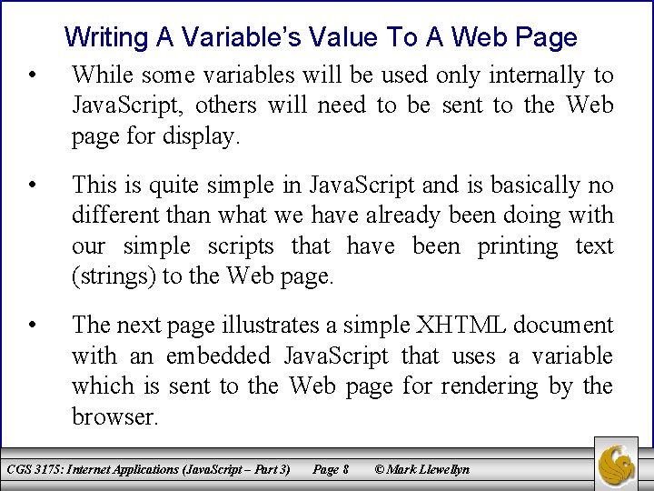 Writing A Variable’s Value To A Web Page • While some variables will be