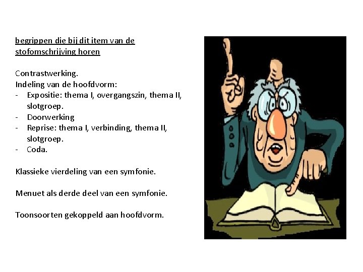 begrippen die bij dit item van de stofomschrijving horen Contrastwerking. Indeling van de hoofdvorm: