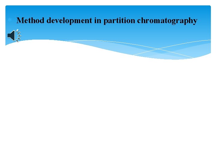  Method development in partition chromatography 