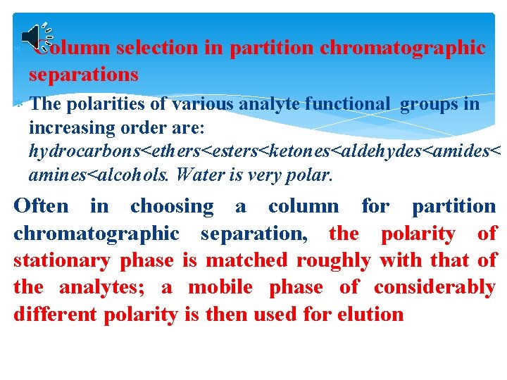  Column selection in partition chromatographic separations The polarities of various analyte functional groups