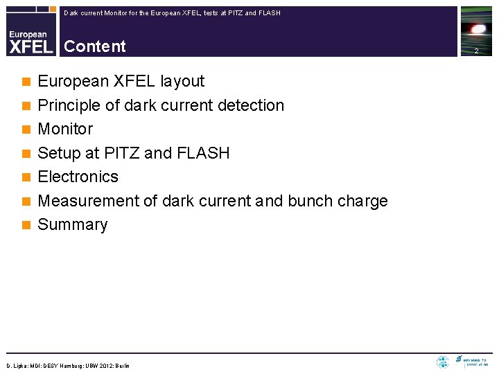 Dark current Monitor for the European XFEL, tests at PITZ and FLASH Content n