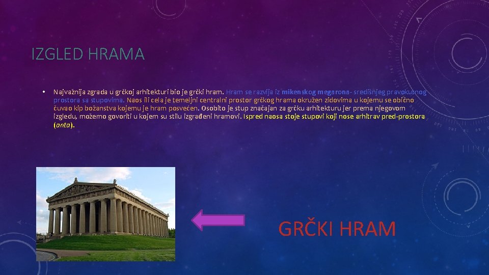 IZGLED HRAMA • Najvažnija zgrada u grčkoj arhitekturi bio je grčki hram. Hram se