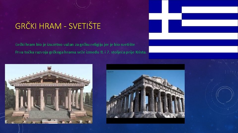 GRČKI HRAM - SVETIŠTE Grčki hram bio je izuzetno važan za grčku religiju jer