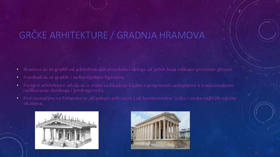 GRČKE ARHITEKTURE / GRADNJA HRAMOVA • Hramovi su se gradili od arhitektonskih presvlaka i