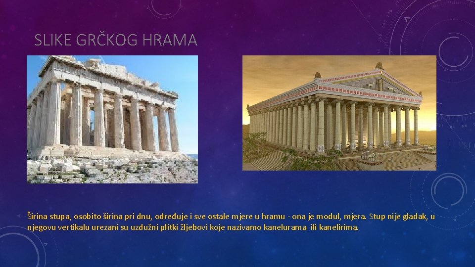 SLIKE GRČKOG HRAMA Širina stupa, osobito širina pri dnu, određuje i sve ostale mjere