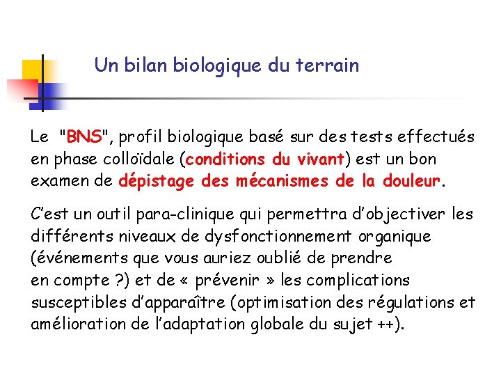 Un bilan biologique du terrain Le "BNS", profil biologique basé sur des tests effectués