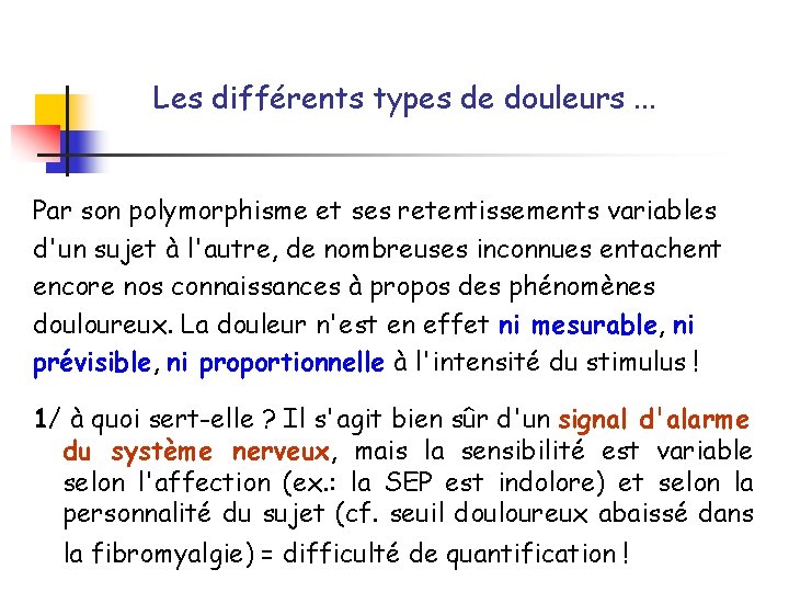 Les différents types de douleurs. . . Par son polymorphisme et ses retentissements variables