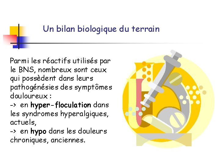Un bilan biologique du terrain Parmi les réactifs utilisés par le BNS, nombreux sont