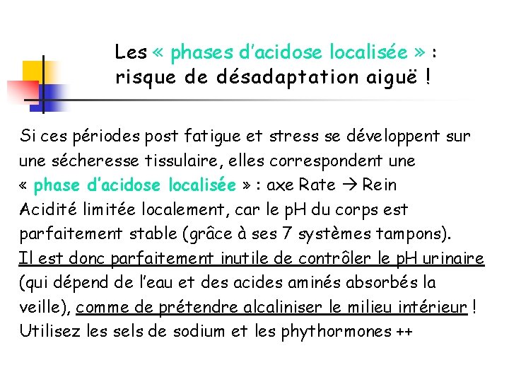 Les « phases d’acidose localisée » : risque de désadaptation aiguë ! Si ces