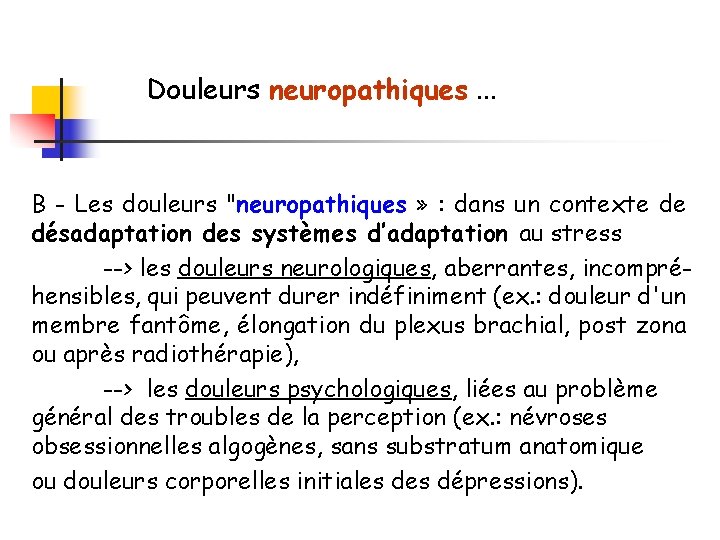 Douleurs neuropathiques. . . B - Les douleurs "neuropathiques » : dans un contexte