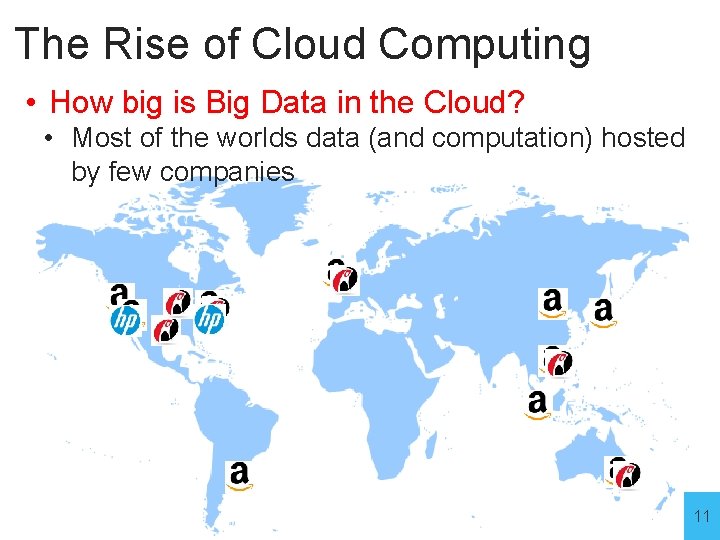 The Rise of Cloud Computing • How big is Big Data in the Cloud?