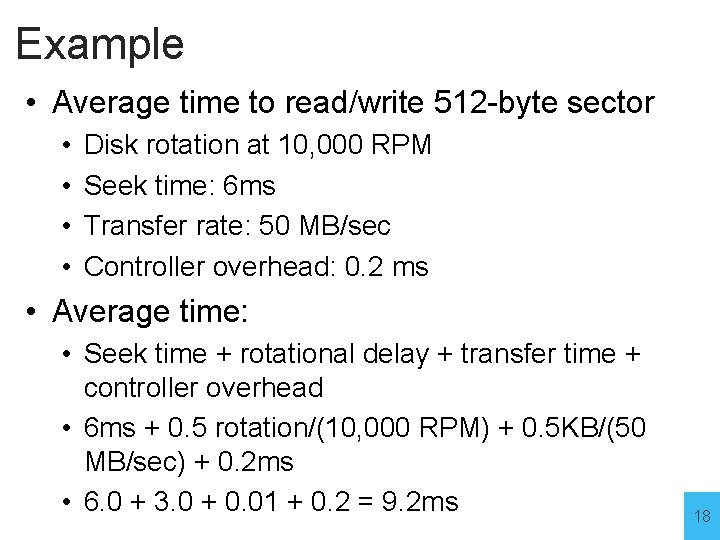 Example • Average time to read/write 512 -byte sector • • Disk rotation at