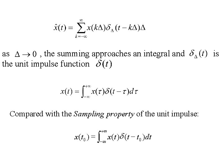 as , the summing approaches an integral and the unit impulse function Compared with