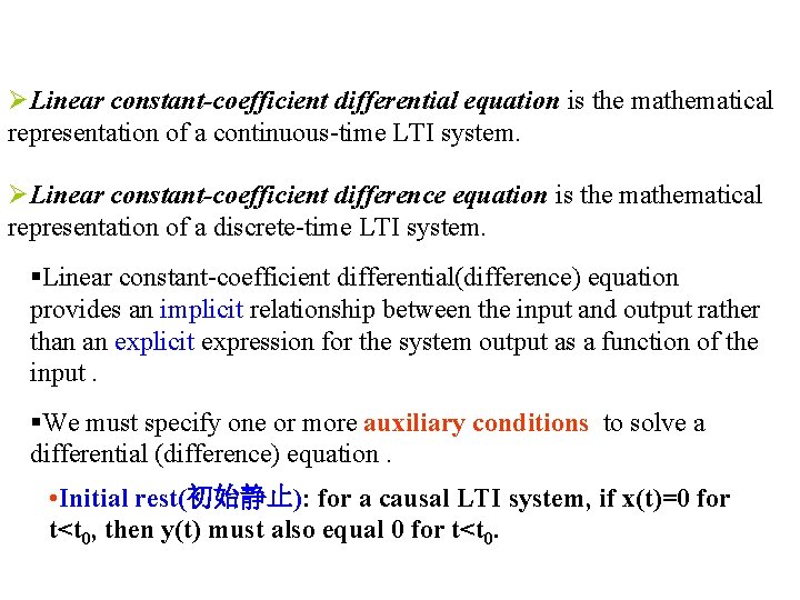 ØLinear constant-coefficient differential equation is the mathematical representation of a continuous-time LTI system. ØLinear