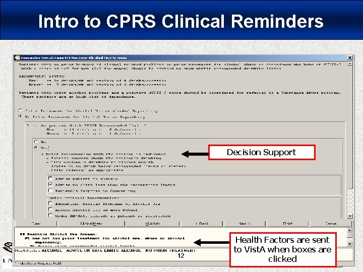 Intro to CPRS Clinical Reminders Decision Support 12 Health Factors are sent to Vist. Intro to CPRS Clinical Reminders Decision Support 12 Health Factors are sent to Vist.