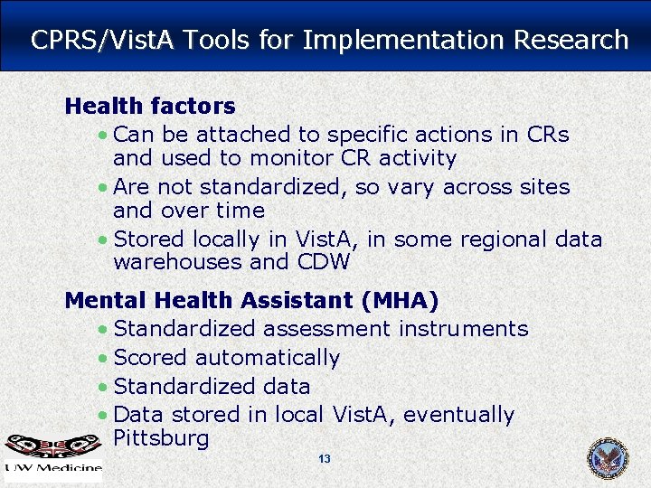 CPRS/Vist. A Tools for Implementation Research Health factors • Can be attached to specific CPRS/Vist. A Tools for Implementation Research Health factors • Can be attached to specific