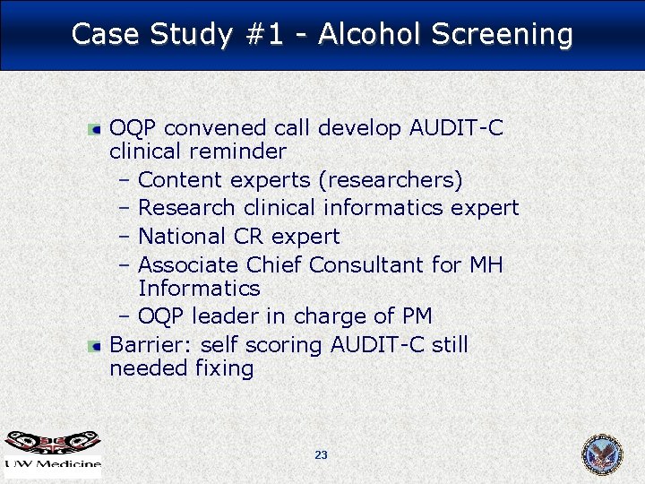 Case Study #1 - Alcohol Screening OQP convened call develop AUDIT-C clinical reminder – Case Study #1 - Alcohol Screening OQP convened call develop AUDIT-C clinical reminder –