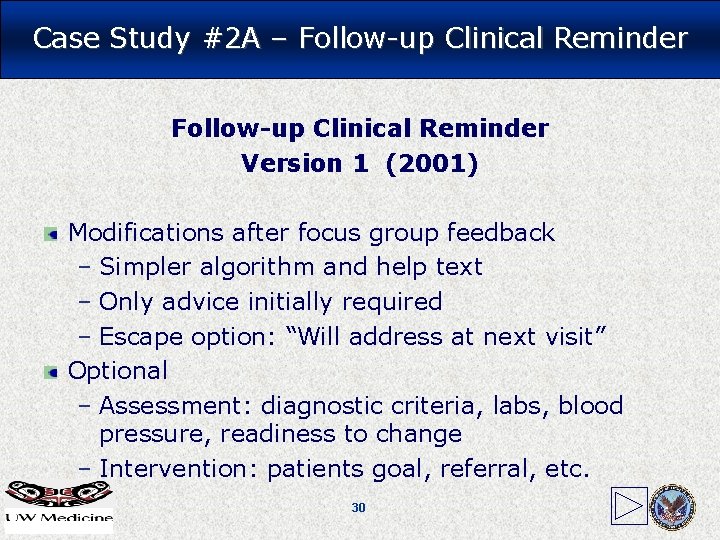 Case Study #2 A – Follow-up Clinical Reminder Version 1 (2001) Modifications after focus Case Study #2 A – Follow-up Clinical Reminder Version 1 (2001) Modifications after focus