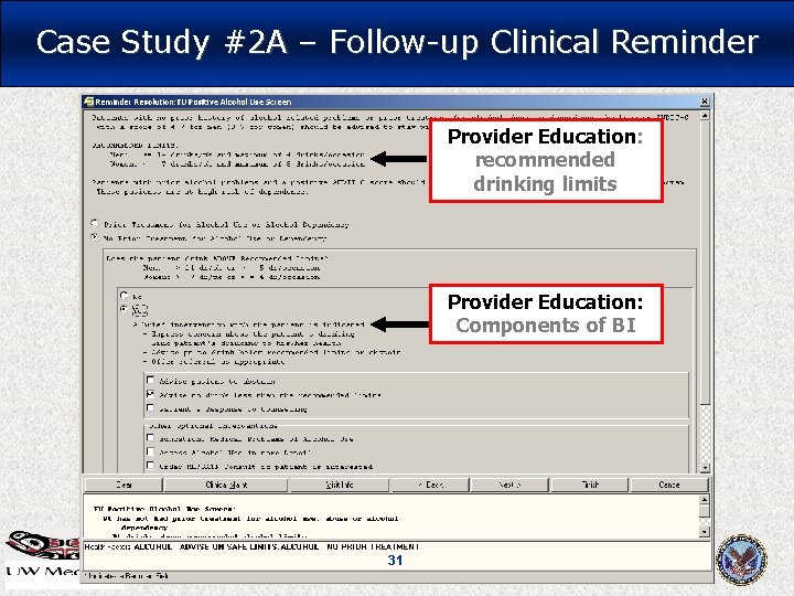 Case Study #2 A – Follow-up Clinical Reminder Provider Education: recommended drinking limits Provider Case Study #2 A – Follow-up Clinical Reminder Provider Education: recommended drinking limits Provider