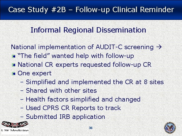 Case Study #2 B – Follow-up Clinical Reminder Informal Regional Dissemination National implementation of Case Study #2 B – Follow-up Clinical Reminder Informal Regional Dissemination National implementation of