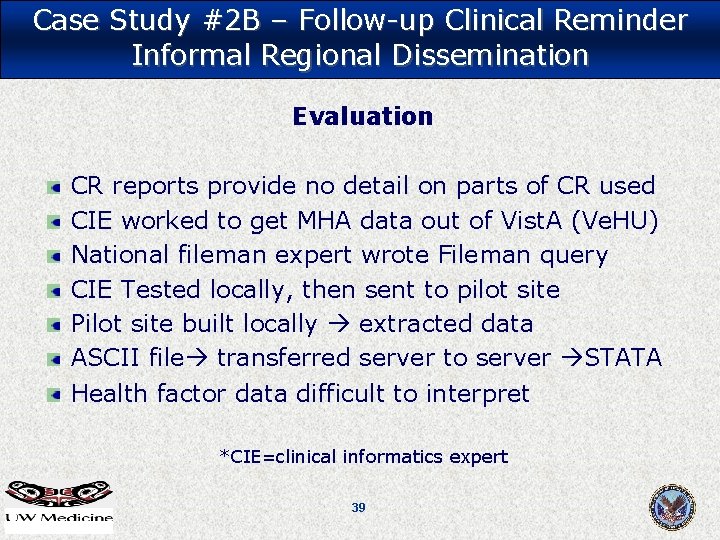 Case Study #2 B – Follow-up Clinical Reminder Informal Regional Dissemination Evaluation CR reports Case Study #2 B – Follow-up Clinical Reminder Informal Regional Dissemination Evaluation CR reports