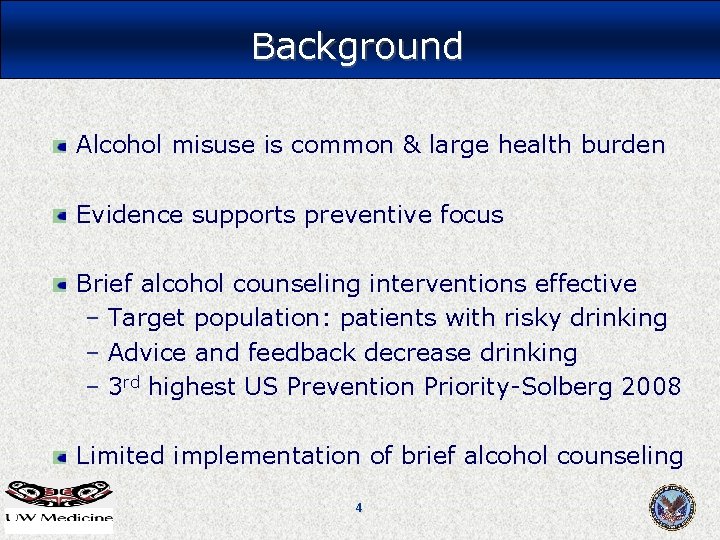 Background Alcohol misuse is common & large health burden Evidence supports preventive focus Brief Background Alcohol misuse is common & large health burden Evidence supports preventive focus Brief