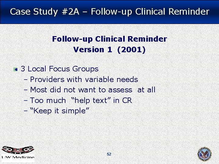 Case Study #2 A – Follow-up Clinical Reminder Version 1 (2001) 3 Local Focus Case Study #2 A – Follow-up Clinical Reminder Version 1 (2001) 3 Local Focus