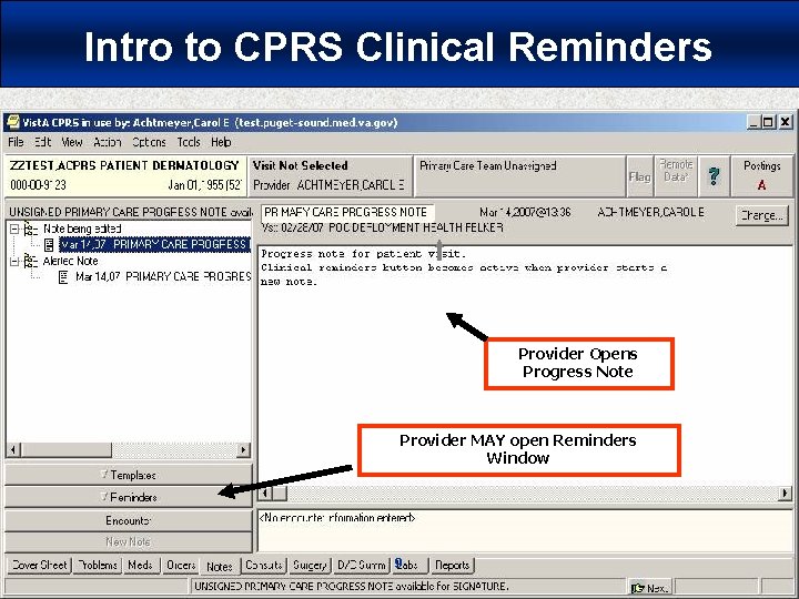 Intro to CPRS Clinical Reminders Provider Opens Progress Note Provider MAY open Reminders Window Intro to CPRS Clinical Reminders Provider Opens Progress Note Provider MAY open Reminders Window