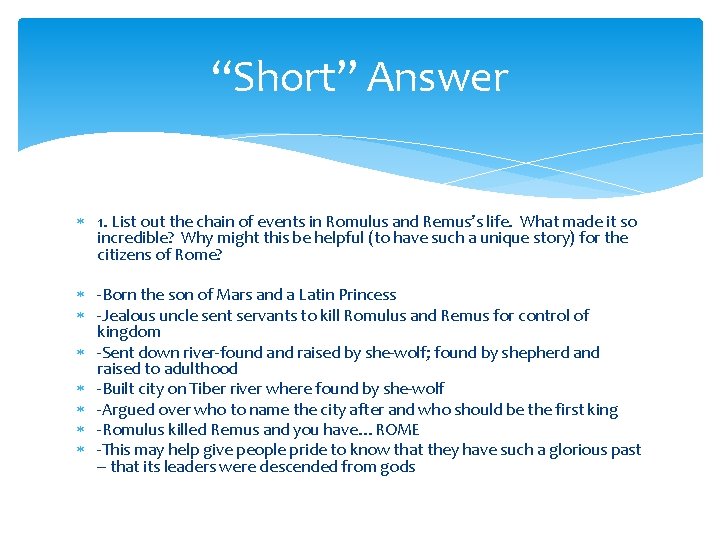 “Short” Answer 1. List out the chain of events in Romulus and Remus’s life.