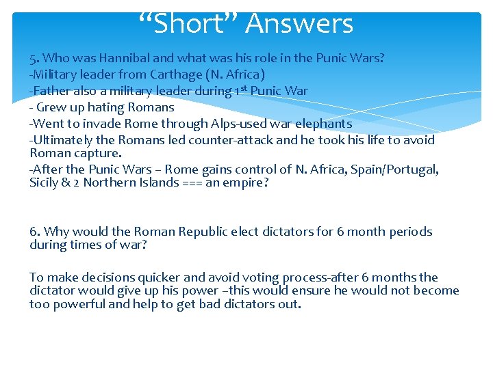 “Short” Answers 5. Who was Hannibal and what was his role in the Punic