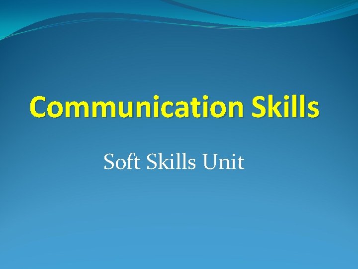 Communication Skills Soft Skills Unit 