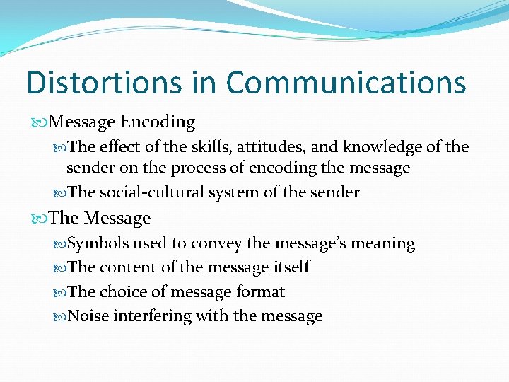 Distortions in Communications Message Encoding The effect of the skills, attitudes, and knowledge of