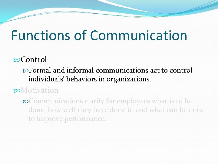 Functions of Communication Control Formal and informal communications act to control individuals’ behaviors in